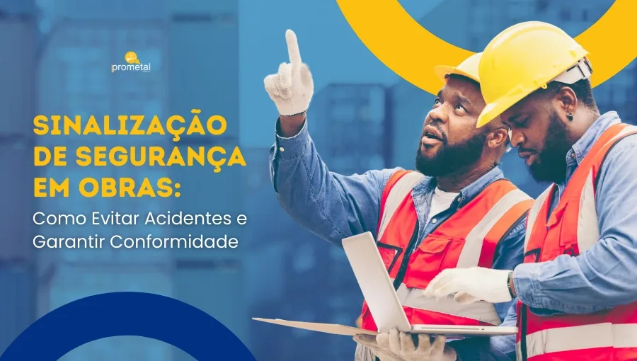 Sinalização de Segurança em Obras: Como Evitar Acidentes e Garantir Conformidade