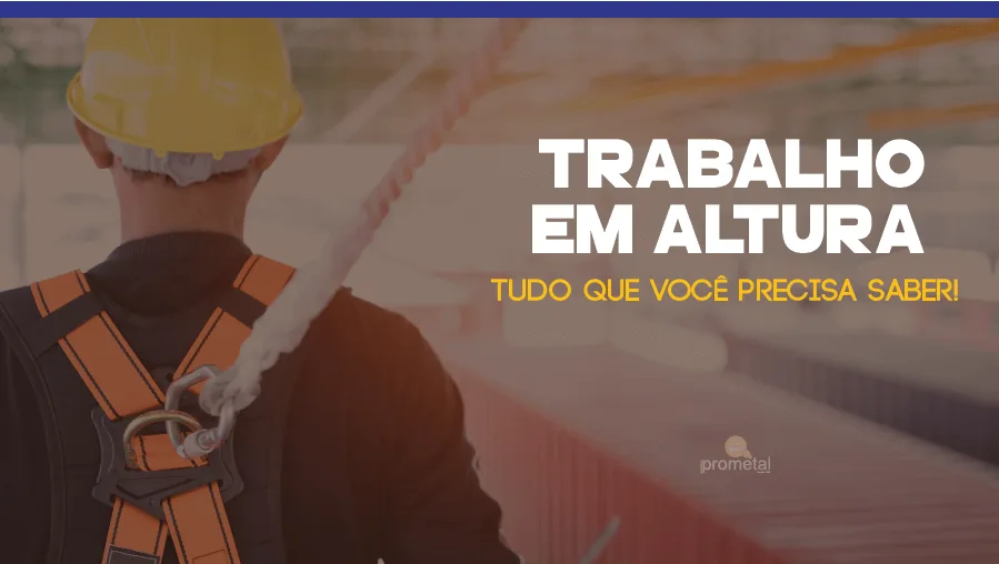 Trabalho em Altura - tudo que você precisa saber