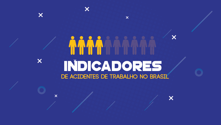 Indicadores de Acidente de Trabalho no Brasil 